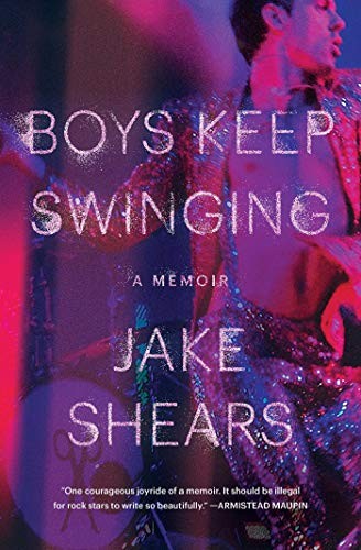 Jake Shears: Boys Keep Swinging (Paperback, 2019, Atria Books)