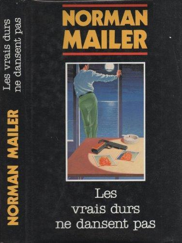 Norman Mailer: Les Vrais durs ne dansent pas (French language, 1985, France Loisirs)