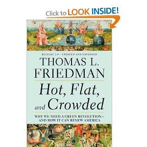 Thomas Friedman: Hot, Flat, and Crowded: Why We Need a Green Revolution - and How It Can Renew America, Release 2.0 (2009, Picador)