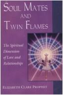 Elizabeth Clare Prophet: Soul Mates and Twin Flames (Paperback, 2004, B. Jain Publishers)