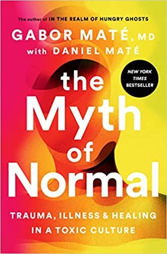 Daniel Maté, Gabor Maté: The Myth of Normal (2022, Penguin Publishing Group)