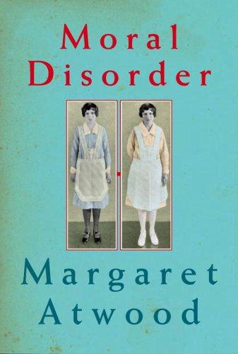 Margaret Atwood: Moral disorder (2006, McClelland & Stewart)