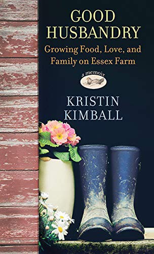 Kristin Kimball: Good Husbandry (Hardcover, 2020, Center Point)