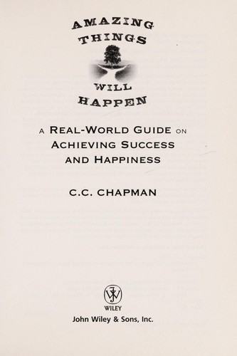 C. C. Chapman: Amazing things will happen (2013, John Wiley & Sons)
