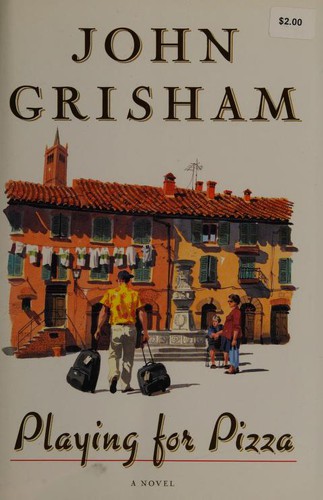 John Grisham: Playing for Pizza (Hardcover, 2007, Doubleday)