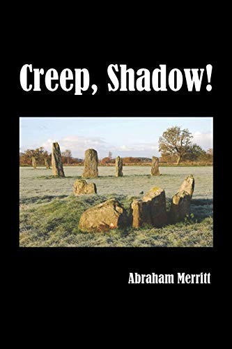 Abraham Merritt: Creep, Shadow! (Paperback, Benediction Classics)