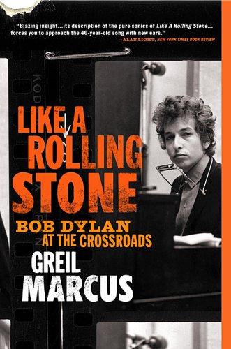 Greil Marcus: Like a Rolling Stone (Paperback, PublicAffairs)