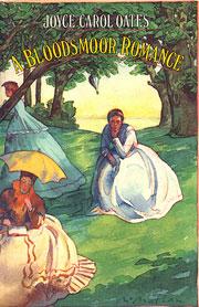 Joyce Carol Oates: A Bloodsmoor romance (1982, Dutton)