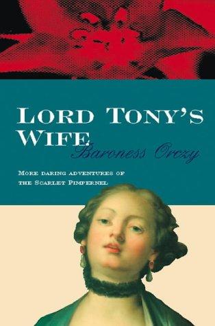 Emma Orczy: Lord Tony's Wife (Paperback, 2002, House of Stratus)