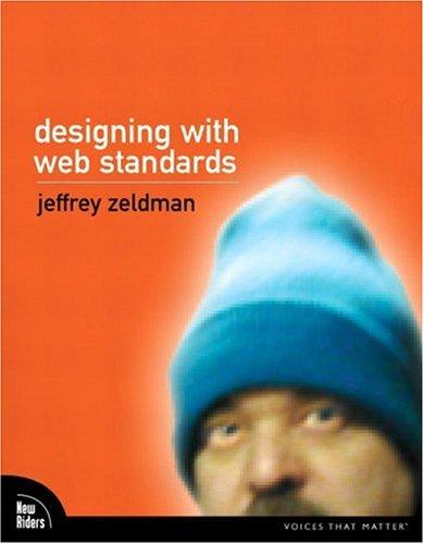 Jeffrey Zeldman: Designing with Web standards (2003, New Riders)