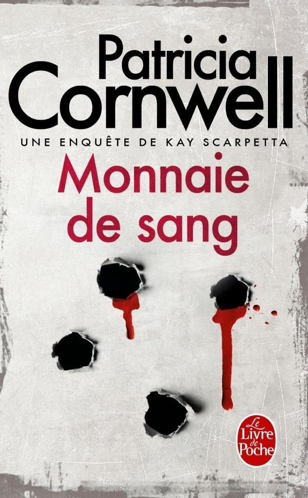 Patricia Cornwell: Monnaie de sang : roman (French language, 2016)