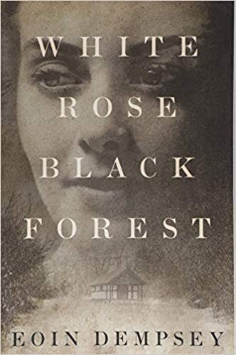 Eoin Dempsey: White rose black forest (2018)