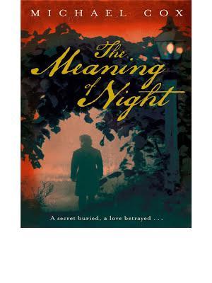 Michael Cox, Michael Cox: The Meaning of Night