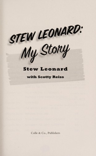 Stew Leonard: Stew Leonard, my story (2009, Colle & Co., Publishers)