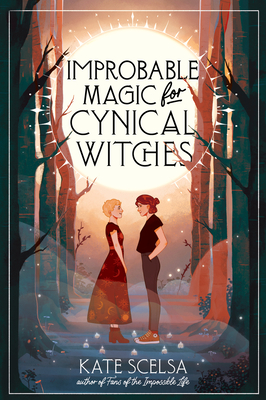 Kate Scelsa: Improbable Magic for Cynical Witches (Paperback, 2023, Balzer + Bray)
