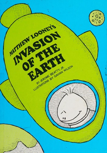 Jerome Beatty, Jr.: Matthew Looney's Invasion of the Earth (Hardcover, 1965, William R. Scott, Inc.)