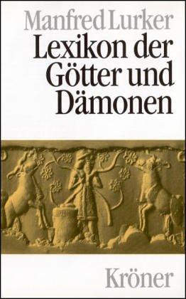 Manfred Lurker: Lexikon der Götter und Dämonen (German language, 1984, A. Kröner)