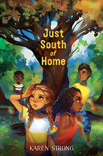 Karen Strong: Just South of Home (Hardcover, 2019, Simon & Schuster Books for Young Readers)