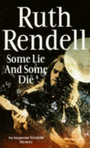 Ruth Rendell: Some Lie and Some Die (1994, Random House (UK))