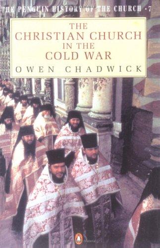 Owen Chadwick: The Christian church in the Cold War (1993, Penguin Books)