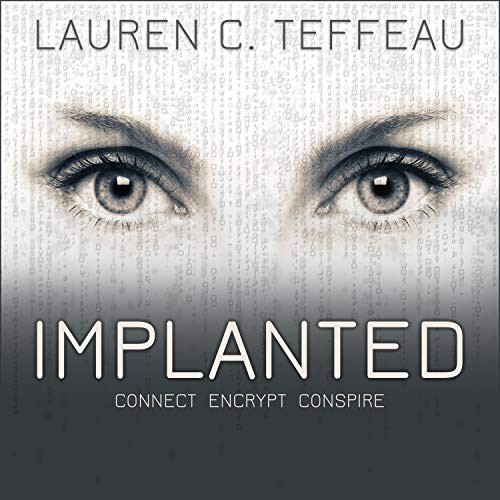 Lauren C. Teffeau: Implanted (2018, HighBridge Audio)