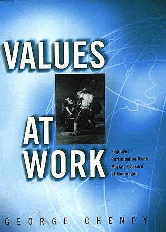 George Cheney: Values at work (Hardcover, 2002, ILR Press/Cornell University Press)