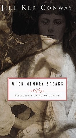 Jill K. Conway: When memory speaks (1999, Vintage Books)