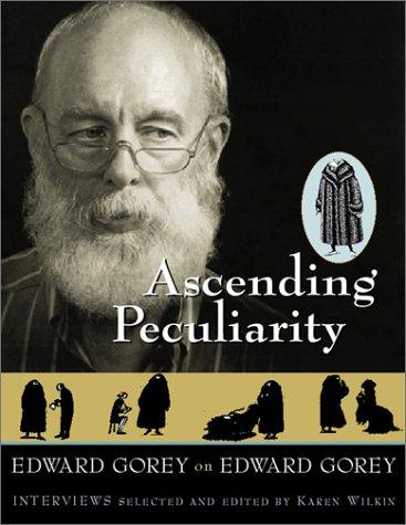 Edward Gorey: Ascending peculiarity (2001, Harcourt)