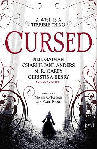 Neil Gaiman, Karen Joy Fowler, Christina Henry, Paul Kane, Marie O'Regan: Cursed (2020, Titan Books)