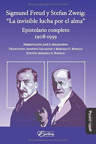 Sigmund Freud, Marcelo G. Burello, Agostina Salvaggio, José E. Milmaniene: Sigmund Freud y Stefan Zweig : “La invisible lucha por el alma” (Paperback, 2018, Miño y Dávila editores)