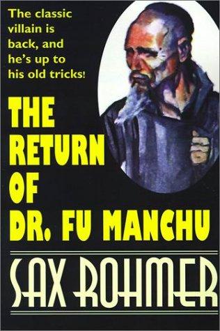 Sax Rohmer: The Return of Dr. Fu Manchu (Wildside Suspense) (Paperback, 2001, Wildside Press)