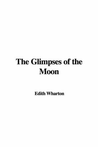 Edith Wharton: The Glimpses of the Moon (Paperback, 2007, IndyPublish)