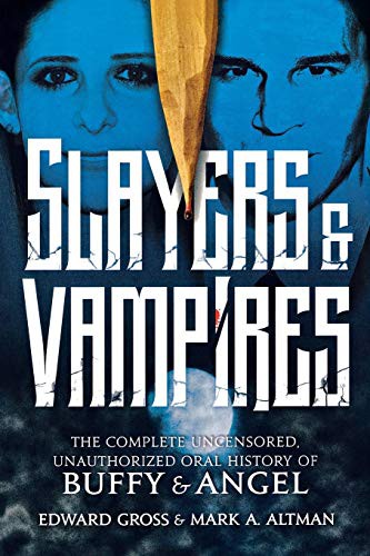 Mark A. Altman, Gross, Edward: Slayers & Vampires (Paperback, 2017, Tor Books)