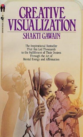 Shakti Gawain: Creative visualization (Paperback, 1982, Bantam Books)