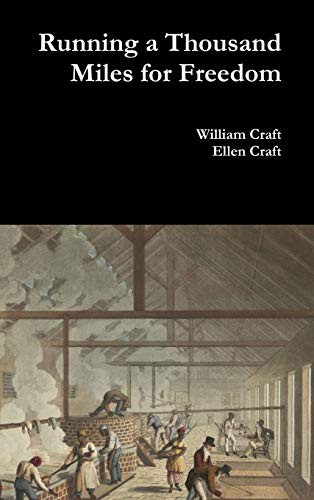 William Craft, Ellen Craft: Running a Thousand Miles for Freedom (Hardcover, Lulu.com)