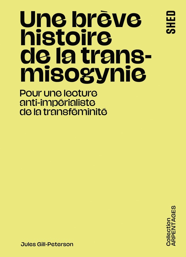 Jules Gill-Peterson, Mihena Alsharif, Nesma Merhoum: Une brève histoire de la transmisogynie (Paperback, fr language, 2025, Shed publishing)