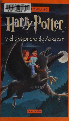 J.K. Rowling, Adolfo Munoz Garcia, Nieves Martin Azofra: Harry Potter y el prisionero de Azkaban (Spanish language, 2007, Salamandra)