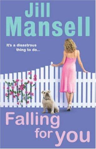 Jill Mansell: Falling for You (Paperback, 2004, Headline Book Publishing)