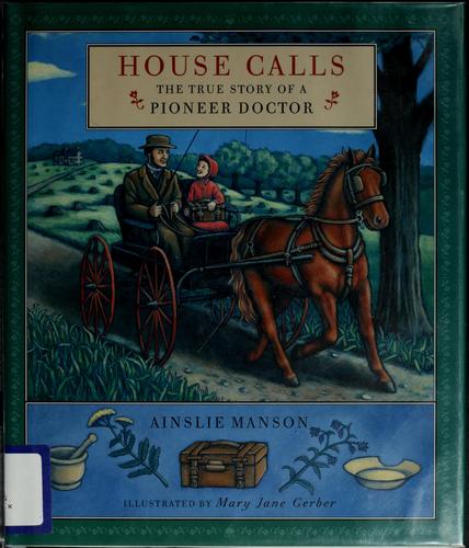 Ainslie Manson: House calls (2001, Douglas & McIntyre)