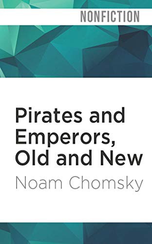 Noam Chomsky(duplicate), Brian Jones: Pirates and Emperors, Old and New (AudiobookFormat, 2019, Audible Studios on Brilliance Audio, Audible Studios on Brilliance)