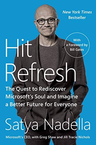 Satya Nadella, Greg Shaw, Jill Tracie Nichols, Bill Gates: Hit Refresh (2019, Harper Business)