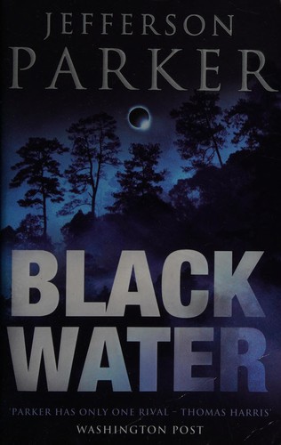 T. Jefferson Parker: Black water (2003, HarperCollins)