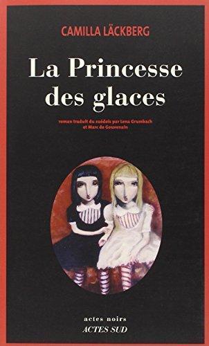 Camilla Läckberg: Erica Falck et Patrik Hedström #1 - La Princesse des glaces (French language, 2008, Actes Sud)