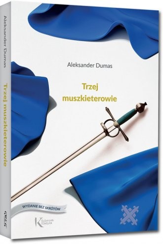 Alexandre Dumas, Alexandre Dumas fils, Auguste Maquet, Alexandre Dumas: Trzej muszkieterowie (2018, Wydawnictwo Greg, Greg)
