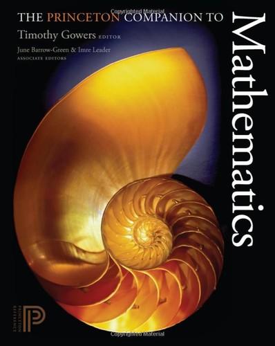 Timothy Gowers: The Princeton Companion to Mathematics [electronic resource] (2010, Princeton University Press, Credo Reference)