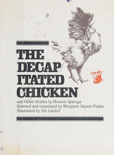 Horacio Quiroga: The decapitated chicken, and other stories (1976, University of Texas Press)
