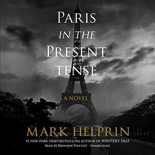 Mark Helprin: Paris in the Present Tense (AudiobookFormat, 2017, Blackstone Audiobooks, Blackstone Audio, Inc.)