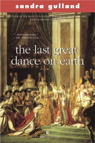 Sandra Gulland: The last great dance on Earth (2000, HarperFlamingo Canada)