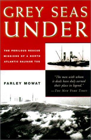 Farley Mowat: The Grey Seas Under (Paperback, 2001, The Lyons Press)