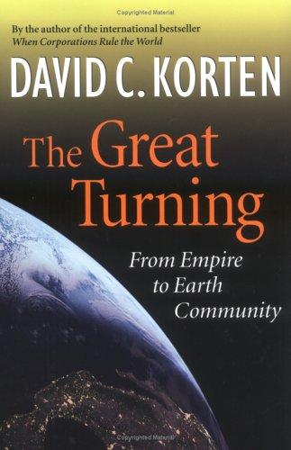 David C. Korten: The great turning (Hardcover, 2005, Berrett-Koehler)